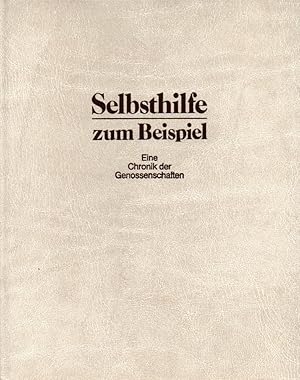 Selbsthilfe zum Beispiel. Eine Chronik der Genossenschaften