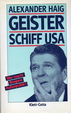 Bild des Verkufers fr Geisterschiff USA-Wer macht Reagans Auenpolitik? zum Verkauf von Clivia Mueller