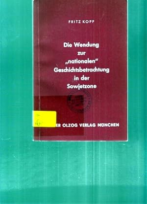 Bild des Verkufers fr Die Wendung zur nationalen Geschichtsbetrachtung in der Sowjetzone zum Verkauf von Clivia Mueller