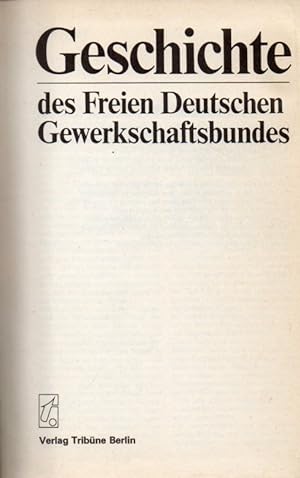 Geschichte des Freien Deutschen Gewerkschaftsbundes FDGB