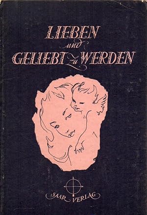 Lieben und geliebt werden.Ein Frauenbrevier