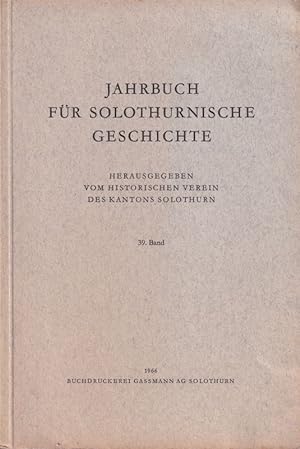 Jahrbuch für Solothurnische Geschichte 39. Band 1966 (1 Band)