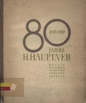 80 Jahre H. Hauptner 1857-1937 (Instrumentenfabrik)