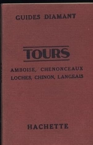 Bild des Verkufers fr Tours, Amboise, Chenonceau, Loches, Chinon, Langeais et leurs Environs zum Verkauf von Clivia Mueller