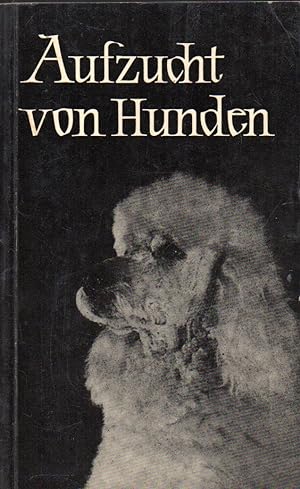 Seller image for Aufzucht von Hunden for sale by Clivia Mueller