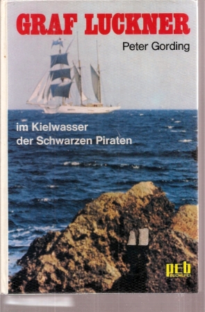 Seller image for Graf Luckner im Kielwasser der Schwarzen Piraten for sale by Clivia Mueller