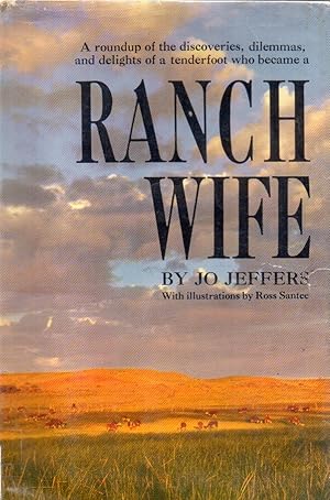 Ranch Wife.A roundup of the discoveries,dillemas,and delights of a