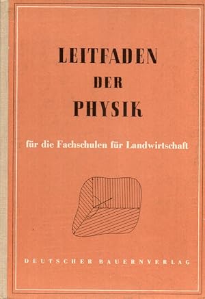 Imagen del vendedor de Leitfaden der Physik fr die Fachschulen der Landwirtschaft a la venta por Clivia Mueller