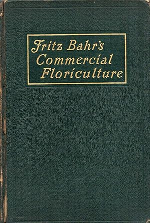 Bild des Verkufers fr Fritz Bahr s Commercial Floriculture zum Verkauf von Clivia Mueller