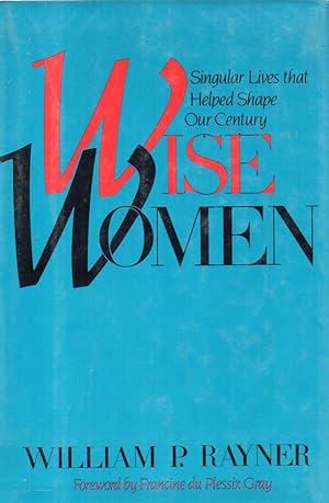 Wise Women.The inspiring stories of wenty-one of America's most