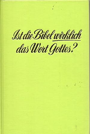 Immagine del venditore per Ist die Bibel wirklich das Wort Gottes? venduto da Clivia Mueller