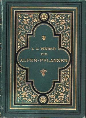 Die Alpen-Pflanzen Deutschlands und der Schweiz.1.bis 4.Band