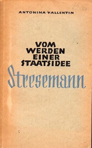 Bild des Verkufers fr Stresemann. Vom Werden einer Staatsidee zum Verkauf von Clivia Mueller