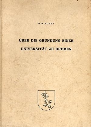 Bild des Verkufers fr ber die Grndung einer Universitt zu Bremen zum Verkauf von Clivia Mueller