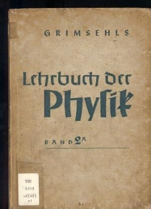 Grimsehls Lehrbuch der Physik für höhere Schulen Band 2 A