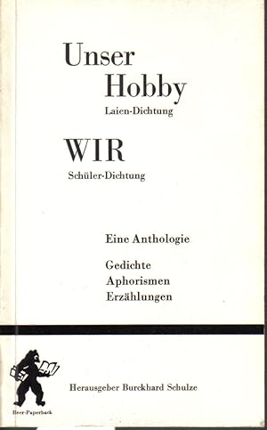 Unser Hobby Laien - Dichtung / Wir Schüler - Dichtung