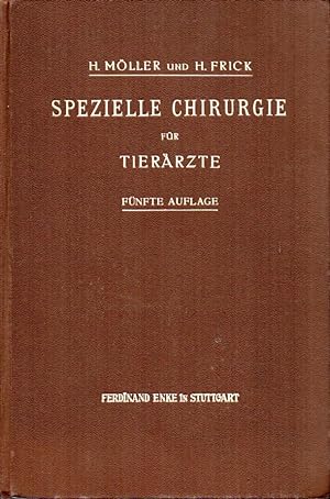 Möller s Lehrbuch der speziellen Chirurgie für Tierärzte II.Band