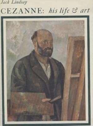 Seller image for Cezanne his Life and Art for sale by Clivia Mueller
