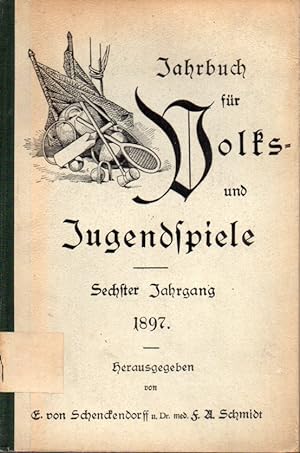 Bild des Verkufers fr Jahrbuch fr Volks- und Jugendspiele 6. Jahrgang 1897 zum Verkauf von Clivia Mueller