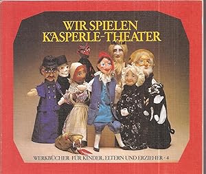 Bild des Verkufers fr Wir spielen Kasperle-Theater zum Verkauf von Clivia Mueller