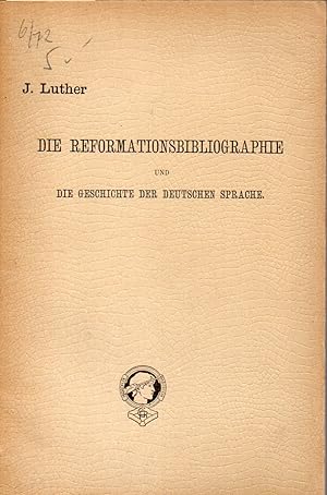 Bild des Verkufers fr Die Reformationsbibliographie und die Geschichte der deutschen Sprache zum Verkauf von Clivia Mueller