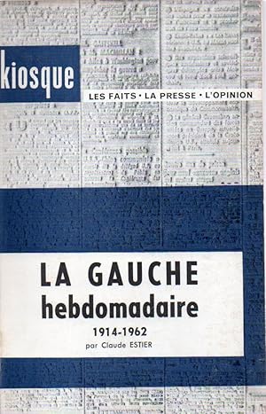 Bild des Verkufers fr La Gauche hebdomadaire 1914-1962 zum Verkauf von Clivia Mueller