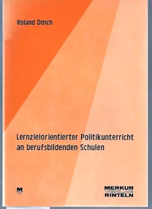 Bild des Verkufers fr Lernzielorientierter Politikunterricht an berufsbildenden Schulen zum Verkauf von Clivia Mueller