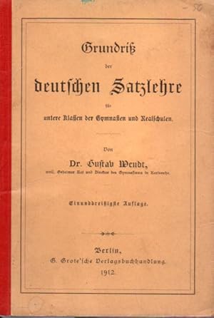 Bild des Verkufers fr Grundri der deutschen Satzlehre fr untere Klassen der Gymnasien und zum Verkauf von Clivia Mueller