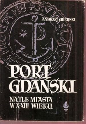 Port Gdanski na tle Miasta W X-XIII Wieku