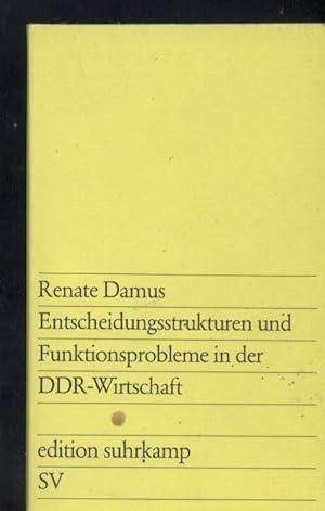 Entscheidungsstrukturen und Funktionsprobleme in der DDR-Wirtschaft