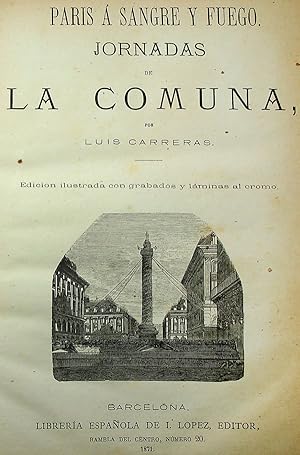 Paris a Sangre y Fuego. Jornadas de la Comuna [bound with] Proceso de la Commune de Paris. Relaci...