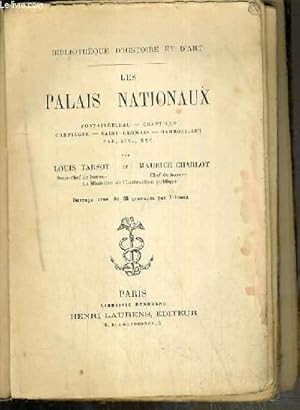 Seller image for LES PALAIS NATIONAUX - FONTAINEBLEAU - CHANTILLY - COMPIEGNE - SAINT-GERMAIN - RAMBOUILLET, PAU. / BIBLIOTHEQUE D'HISTOIRE ET D'ART for sale by Le-Livre