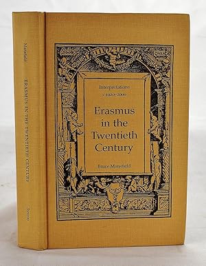 Erasmus in the Twentieth Century: Interpretations 1920-2000 (Erasmus Studies)(Signed)