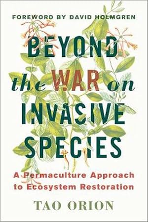 Bild des Verkufers fr Beyond the War on Invasive Species: A Permaculture Approach to Ecosystem Restoration (Paperback) zum Verkauf von Grand Eagle Retail