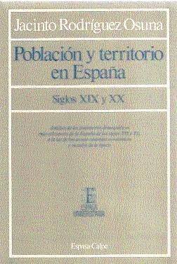 Población y territorio en España. Siglos XIX y XX