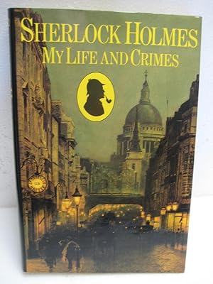 Seller image for SHERLOCK HOLMES: MY LIFE AND CRIMES for sale by HERB RIESSEN-RARE BOOKS