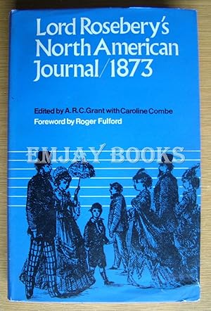 Lord Rosebery's North American Journal 1873.