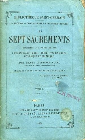 Seller image for LES SEPT SACREMENTS CONSIDERES AUX POINTS DE VUE PHILOSOPHIQUE, MORAL, SOCIAL, TRADITIONNEL, LITURGIQUE ET POLEMIQUE, TOME I for sale by Le-Livre