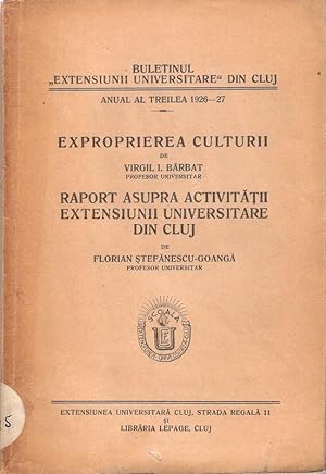 Exproprierea culturii /Raport asupra activitatii Extensiunii universitare din Cluj. (Buletinul "E...