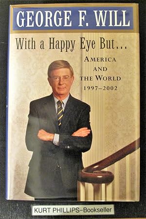 With a Happy Eye But . . .: America and the World, 1997--2002 (Signed Copy)