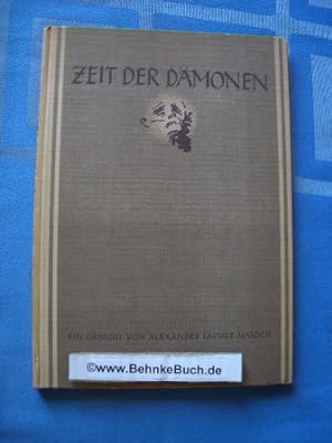 Seller image for Zeit der Dmonen : Ein Gedicht. Alexander Sacher-Masoch. [Zeichngn v. Walter Behrens] for sale by Antiquariat BehnkeBuch