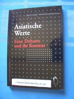 Bild des Verkufers fr Asiatische Werte : eine Debatte und ihr Kontext. hrsg. von Klaus F. Geiger, Manfred Kieserling und der Universitt/Gesamthochschule Kassel zum Verkauf von Antiquariat BehnkeBuch