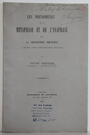 Seller image for Les Phenomenes de la Metaphase et de l'anaphase dans la caryocinese somatique a propos d'une interpretation nouvelle. Mit handschriftlicher Widmung und Signatur des Verfassers. Extrait (offprint) des "Annales de la societe scientifique de Bruxelles". for sale by Antiquariat  Braun