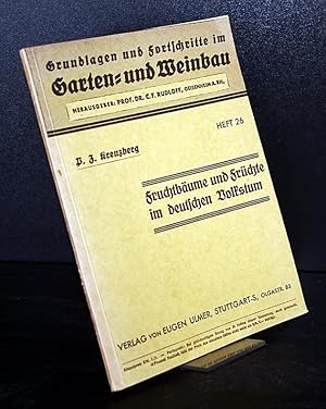 Image du vendeur pour Fruchtbume und Frche im deutschen Volkstun. Von P.J. Kreuzberg. (= Grundlagen und Fortschritte im Garten- und Weinbau, Heft 26). mis en vente par Antiquariat Kretzer