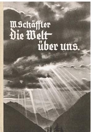 Seller image for Die Welt ber uns im Lichte der Wissenschaft und im Urteil der groen Meister for sale by Allguer Online Antiquariat