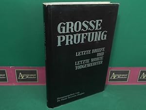 Imagen del vendedor de Grosse Prfung - Letzte Briefe und letzte Worte Todgeweihter. a la venta por Antiquariat Deinbacher