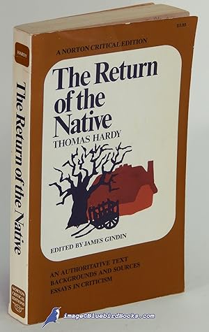 Imagen del vendedor de The Return of the Native: An Authoritative Text, Backgrounds and Sources with Essays in Criticism a la venta por Bluebird Books (RMABA, IOBA)