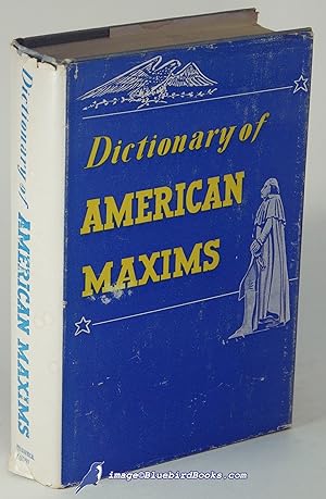 Image du vendeur pour Dictionary of American Maxims mis en vente par Bluebird Books (RMABA, IOBA)