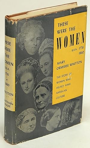 Seller image for These Were the Women: USA 1776-1860 for sale by Bluebird Books (RMABA, IOBA)