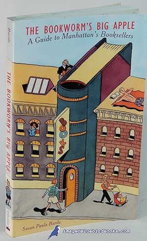 Seller image for The Bookworm's Big Apple: A Guide to Manhattan's Booksellers for sale by Bluebird Books (RMABA, IOBA)